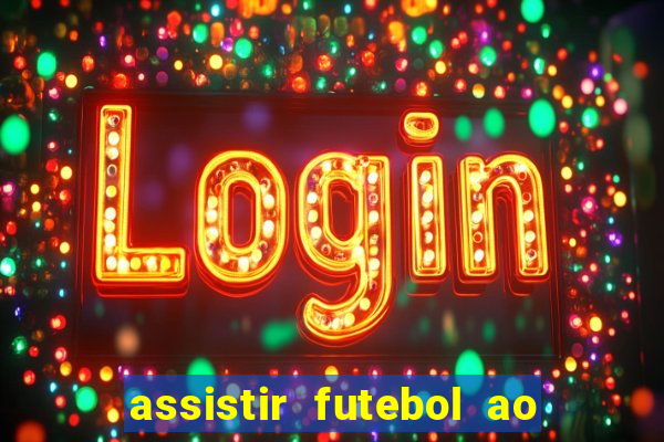 assistir futebol ao vivo multimarcas